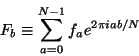 \begin{displaymath}
F_b \equiv \sum_{a=0}^{N-1} f_a e^{2 \pi i a b/N}
\end{displaymath}