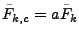 $\tilde{F}_{k,c} = a \tilde{F}_k$