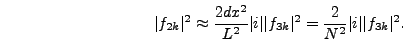 \begin{displaymath}
\vert f_{2k}\vert^2 \approx {2 dx^2 \over L^2} \vert i\vert ...
..._{3k}\vert^2 = {2 \over N^2} \vert i\vert \vert f_{3k}\vert^2.
\end{displaymath}