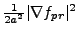 ${1 \over 2 a^2} \vert \nabla f_{pr}\vert^2$