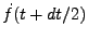 $\displaystyle \dot{f}(t+dt/2)$