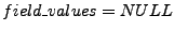 $field\_values = NULL$