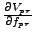 ${\partial
V_{pr} \over \partial f_{pr}}$